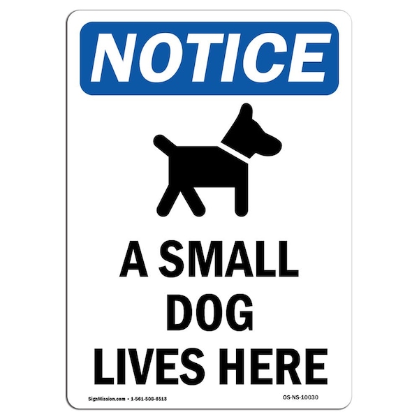 Safety Sign, OSHA Notice, 5" Height, A Small Dog Lives Here Sign With Symbol, Portrait, 10PK